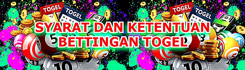 SYARAT DAN KETENTUAN BETTINGAN TOGEL